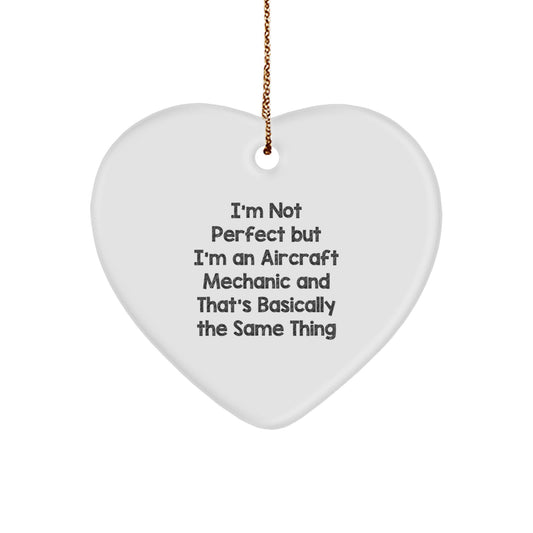 Aircraft Mechanic Humor Gifts from Friends to Men Christmas Heart Ornament, 'I'm Not Perfect' - Image 1