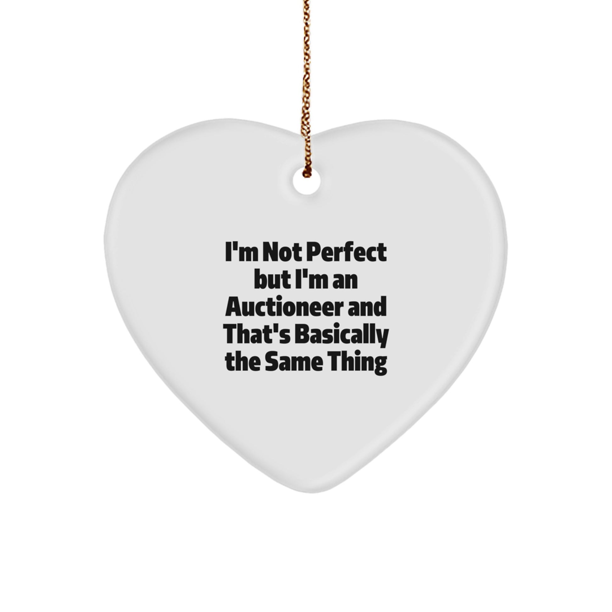 Funny Gifts from Friends and Family for an Auctioneer Christmas Heart Ornament - Perfectly Imperfect Auctioneer Gift - Image 1