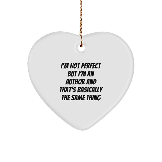Funny Author Christmas Unique Gifts from Friends to Family with I'm Not Perfect But I'm An Author And That's Basically The Same Thing Heart Ornament - Image 1