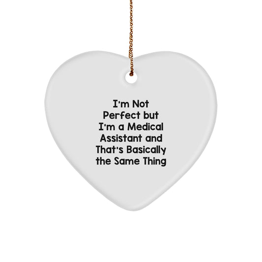 Funny Medical Assistant Gifts, Heart Ornament, I'm Not Perfect, Gifts for Medical Assistant Friends, Christmas Unique Gifts from Family - Image 1