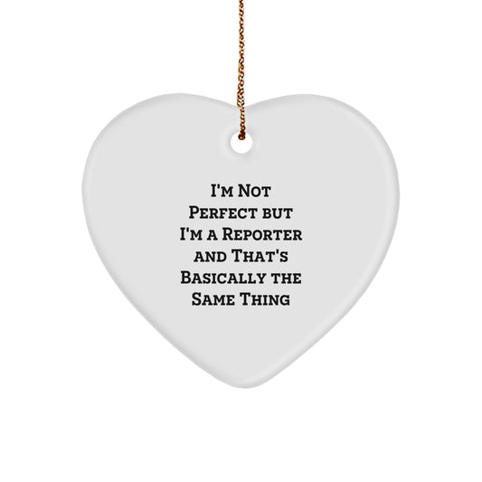 Funny Reporter Heart Ornament - I'm Not Ideal Gifts for Reporter Women Friends Family - Christmas Unique Gifts from Men - Image 1