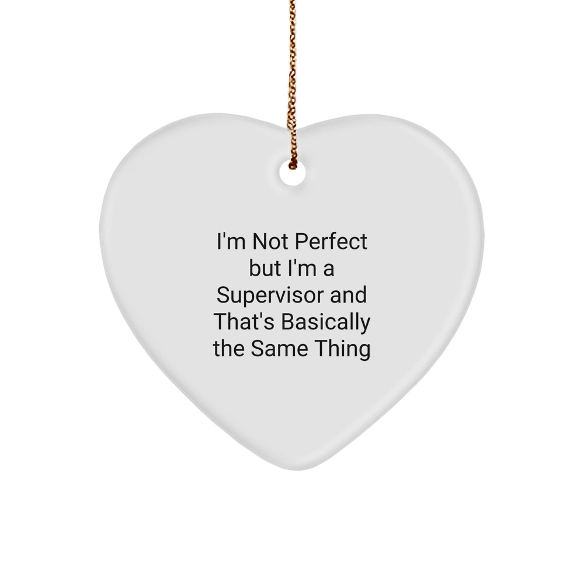 Funny Supervisor Gifts from Friends - I'm Not Perfect Heart Ornament, Handcrafted MDF with Sublimation Finish, White Heart Shaped, 2.75'' Tall, Christmas Unique Gift for Supervisor - Image 1