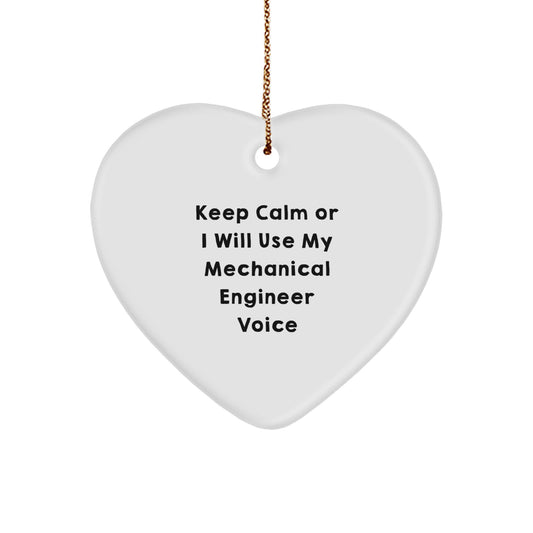 Funny Mechanical Engineer Heart Ornaments for Christmas Unique Gifts from Friends to Family Members Who Love Engineering and Keep Calm Or I Will Use My Mechanical Engineer Voice - Image 1