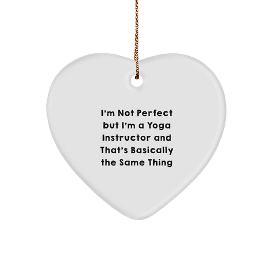 Yoga Instructor Christmas Unique Gifts from Men to Women Funny Heart Ornament, Inspirational Quote 'I'm Not Perfect But I'm A Yoga Instructor' - Image 1