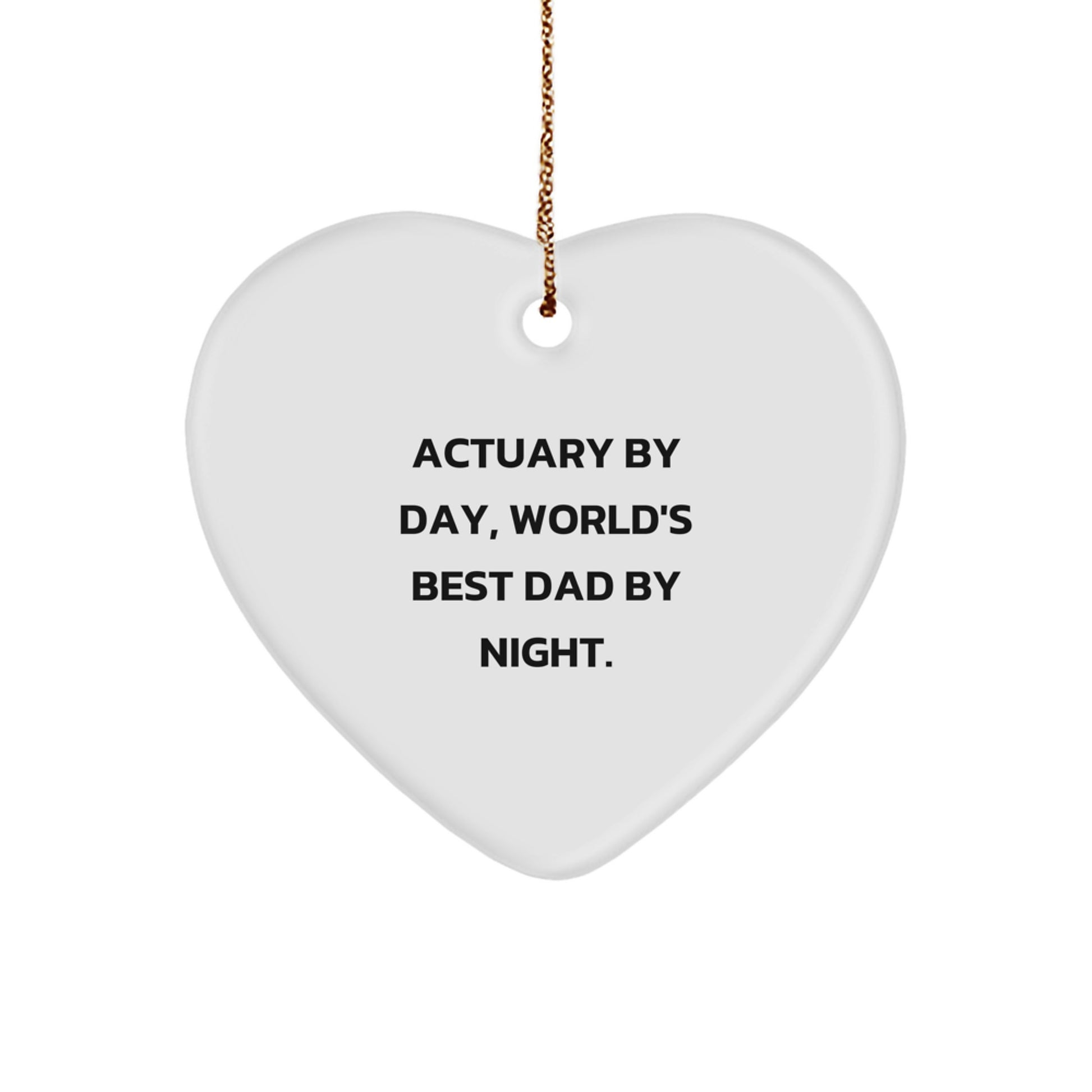 Actuary Gifts, Funny Heart Ornament, 'Actuary By Day, World's Best Dad By Night.' - Gifts from Men to Actuary Friends - Christmas Unique Gifts - Image 1