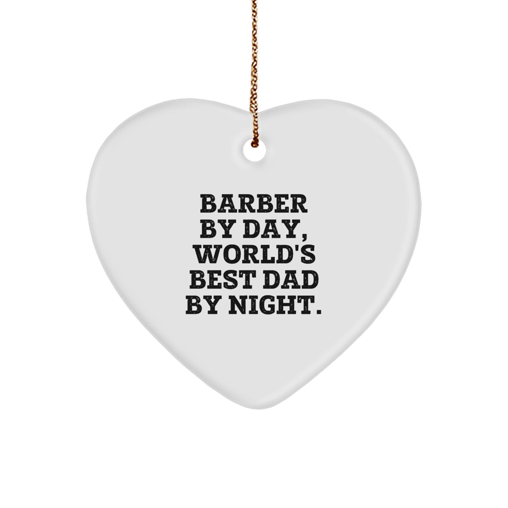 Funny Barber Gifts for Men, Heart Ornament by Day, World's Best Dad by Night, Christmas Unique - Image 1