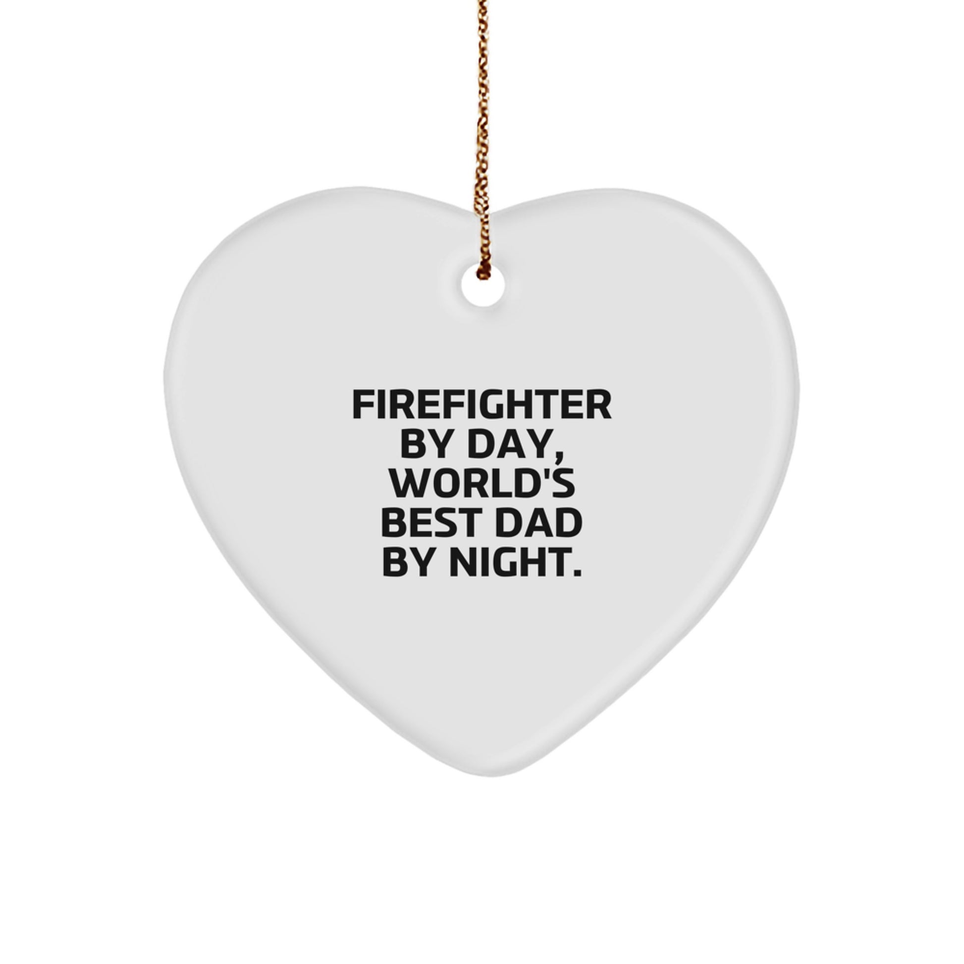 Firefighter Gifts, Heart Ornament, Funny Quote, 'Firefighter By Day, World's Best Dad By Night.' Gifts for Firefighter, Christmas Unique - Image 1