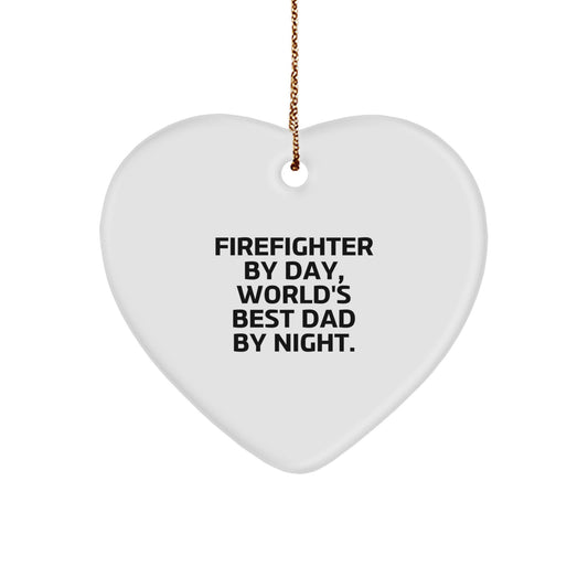 Firefighter Gifts, Heart Ornament, Funny Quote, 'Firefighter By Day, World's Best Dad By Night.' Gifts for Firefighter, Christmas Unique - Image 1
