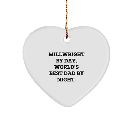 Funny Millwright Gifts from Men - Heart Ornament for Millwright by Day, World's Best Dad at Night, Christmas Unique Gifts - Image 1