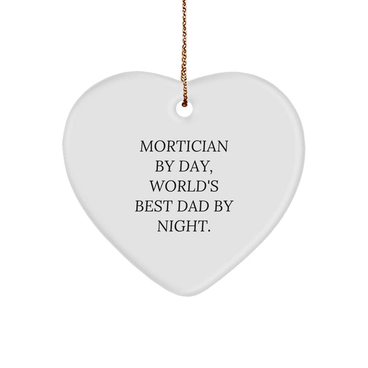 Funny Mortician Heart Ornament Gifts from Men to Mortician Dad for Christmas Unique Holiday Decorations, 'Mortician By Day, World's Best Dad By Night.' - Image 1
