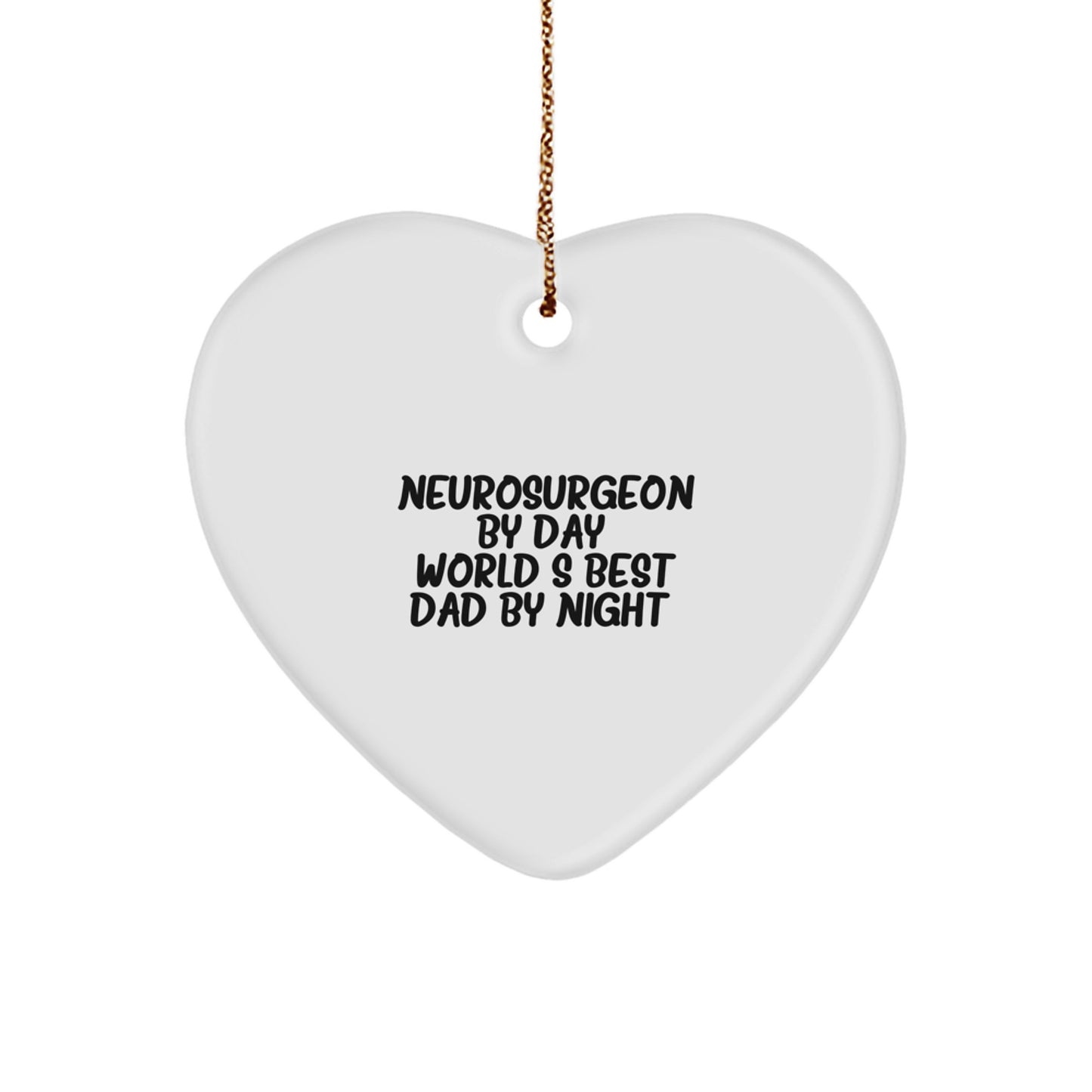 Funny Neurosurgeon Gifts from Men, Unique Christmas Decorations for Neurosurgeon by Day, World's Best Dad by Night Heart Ornament - Image 1