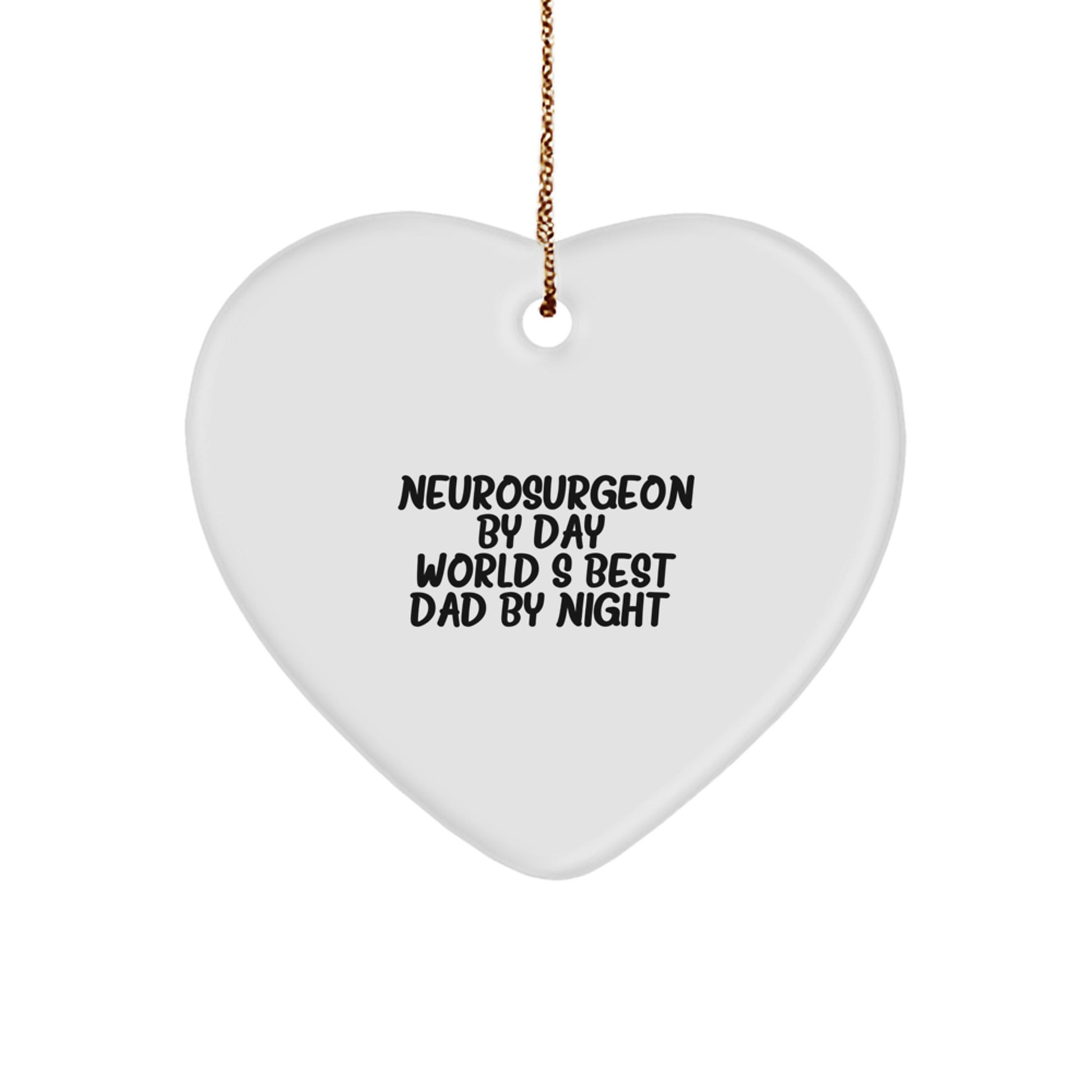 Funny Neurosurgeon Gifts from Men, Unique Christmas Decorations for Neurosurgeon by Day, World's Best Dad by Night Heart Ornament - Image 1