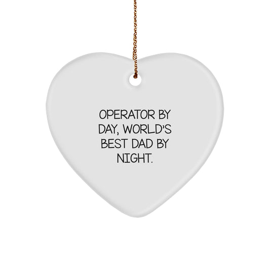 Operator Gifts from Men - Heart Ornament with Funny Quote 'Operator By Day, World's Best Dad By Night' for Christmas - Image 1