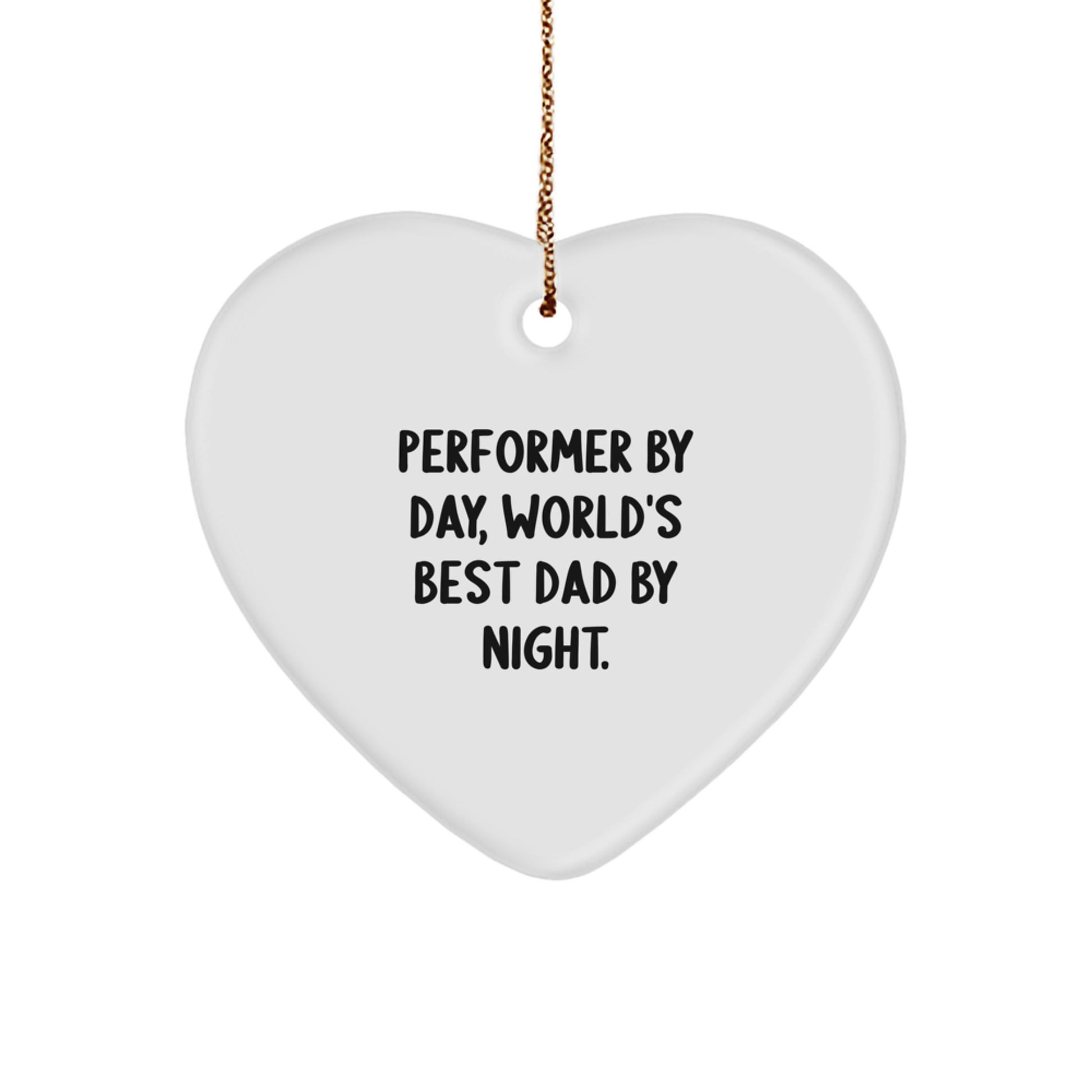 Funny Performer Gifts by Day, World's Best Dad By Night Heart Ornament, Gifts from Dad to Performer, Christmas Unique Presents - Image 1