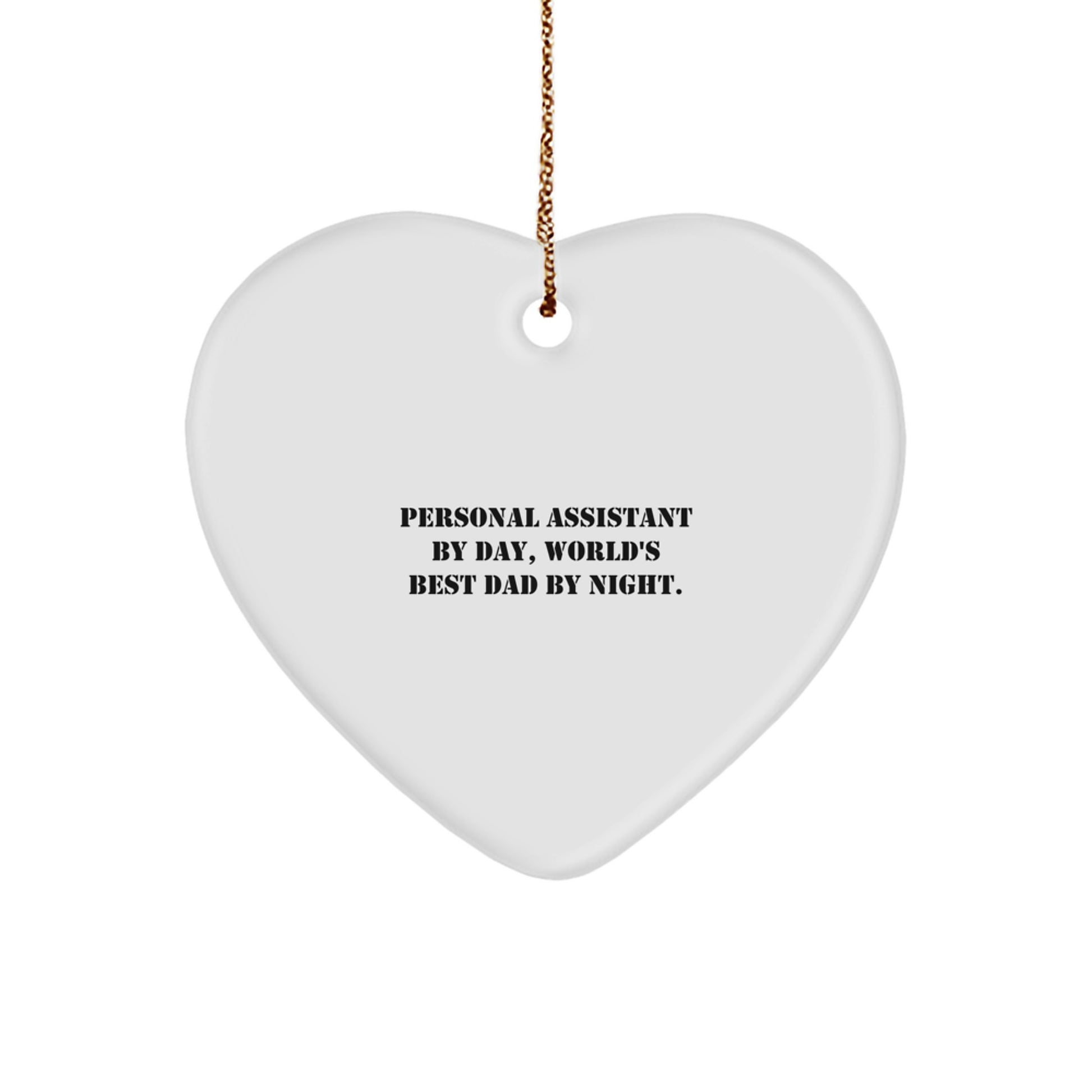 Personal Assistant Gifts by Day, Heart Ornament by Night - Funny Quote Christmas Decoration for Men, Women, Family, Friends, Coworkers - Image 1