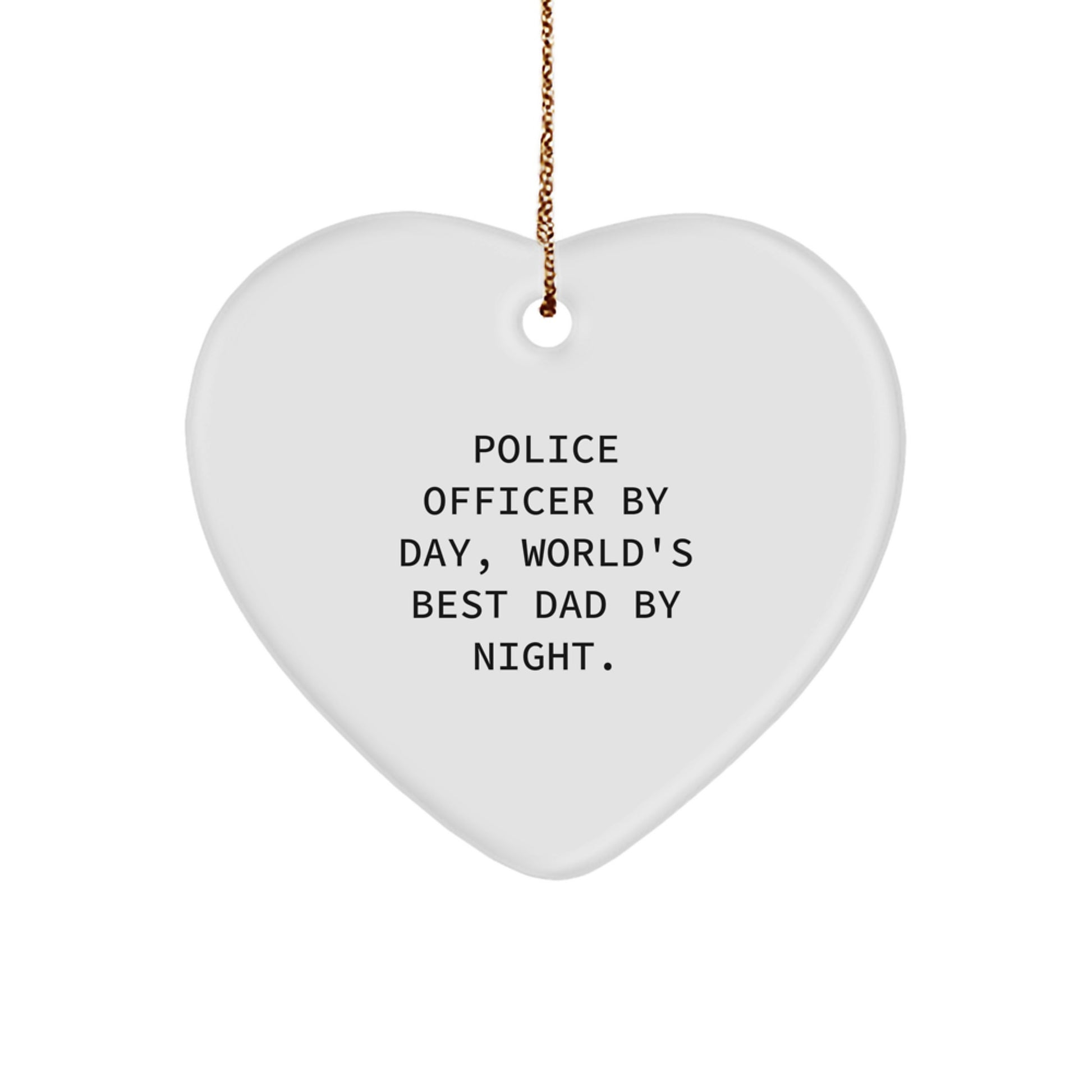 Police Officer Gifts, Funny Heart Ornament - 'Police Officer By Day, World's Best Dad By Night.' Gifts from Men for Police Officer - Image 1