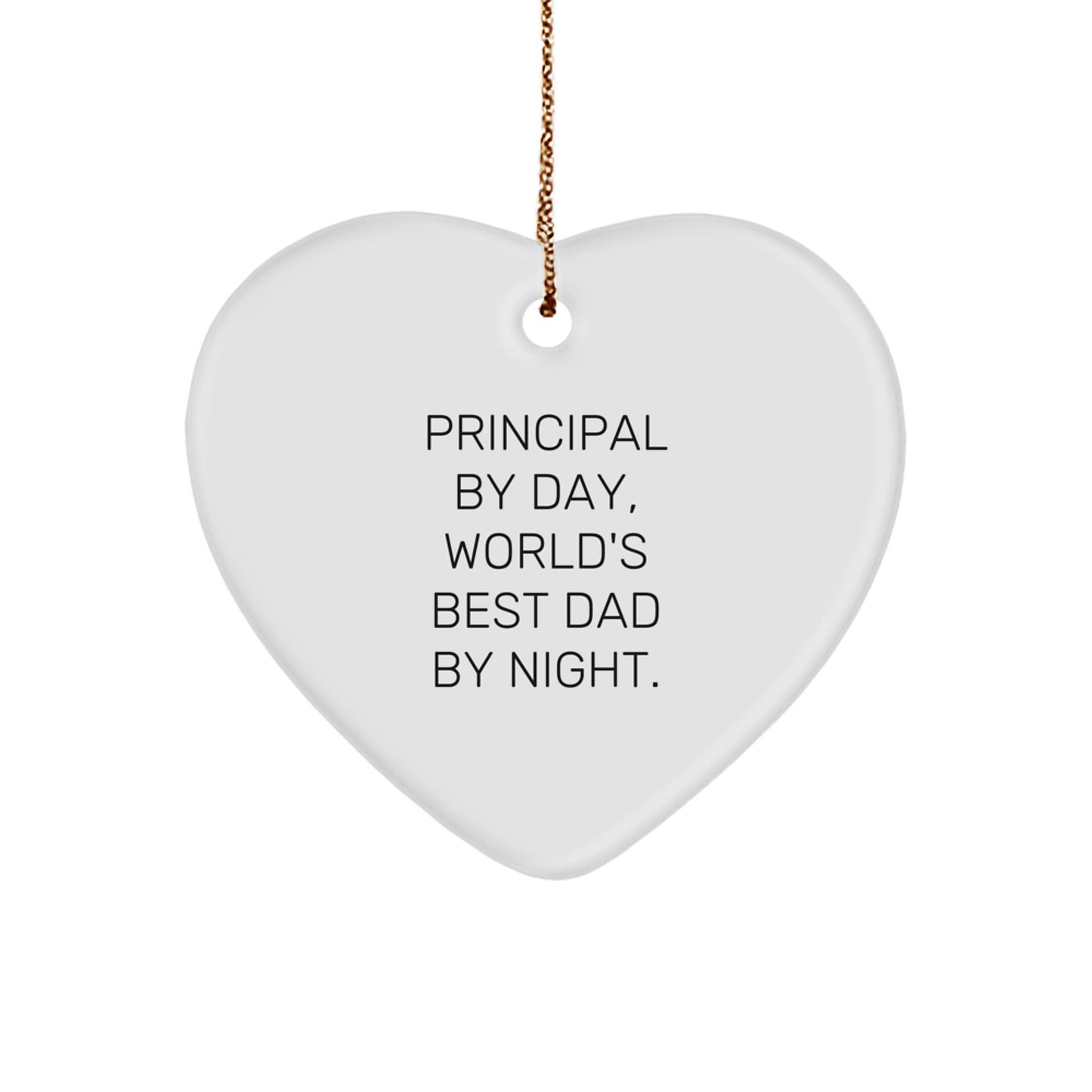Funny Principal Gifts By Day, World's Best Dad By Night Heart Ornament for Christmas - Image 1