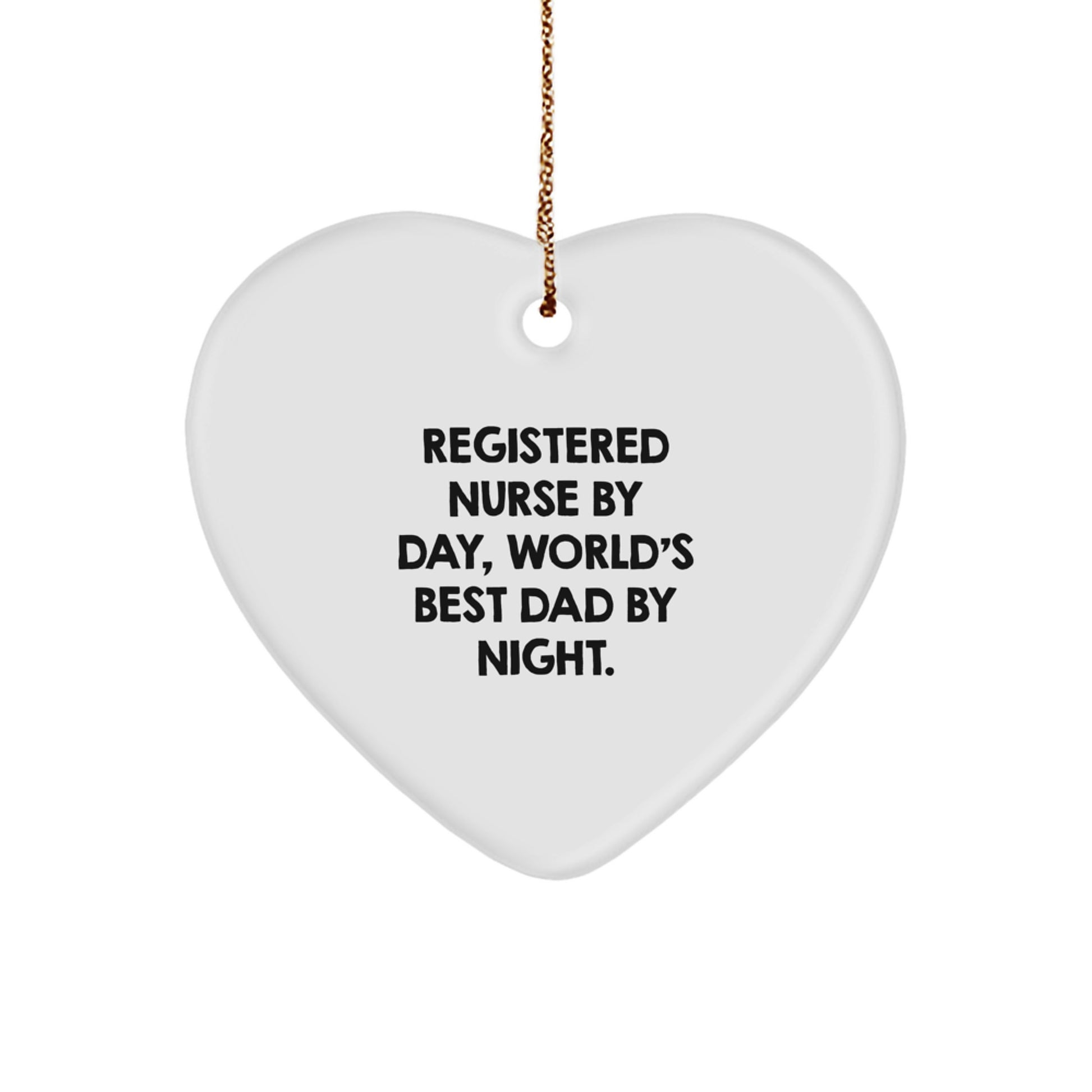 Registered Nurse by Day, World's Best Dad by Night Heart Ornament Gifts for Men, Unique Christmas Unique Gifts from Family, Inspirational Heart Shaped MDF Decor - Image 1