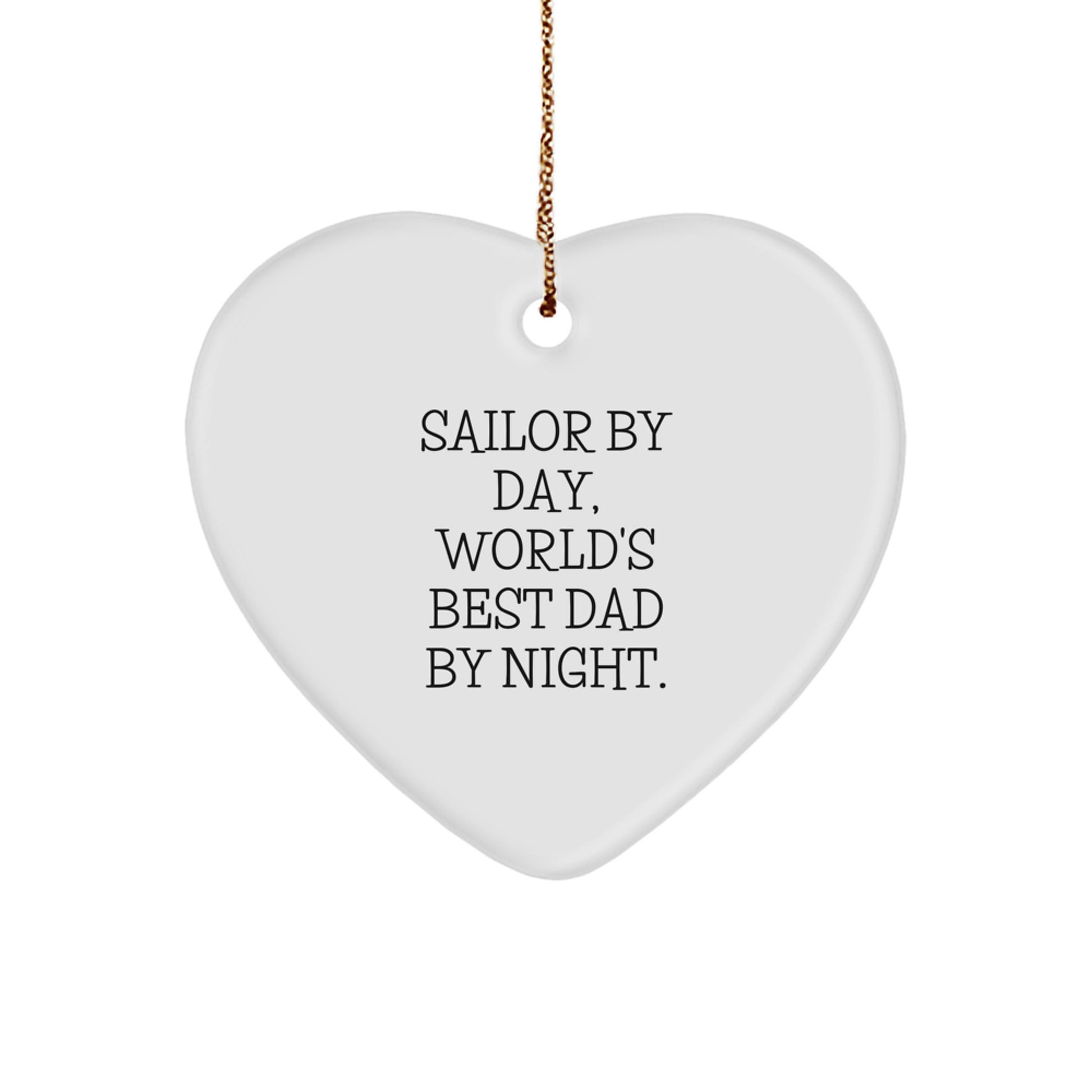 Sailor Gifts by Day, Heart Ornament by Night, Funny Christmas Unique Gift for Men, Women, Friends, Coworkers, Family - Image 1