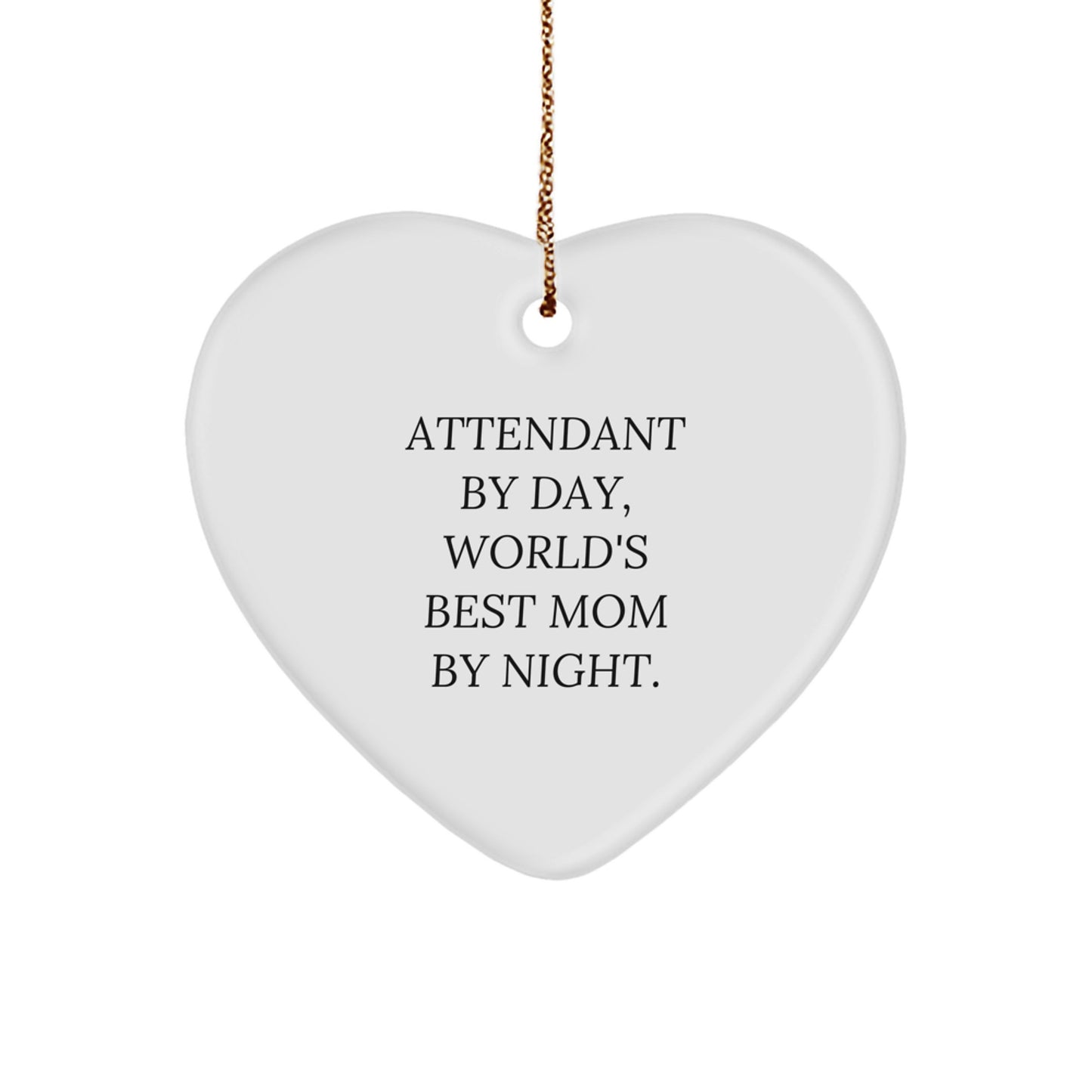 Attendant Gifts from Men to Attendant By Day, World's Best Mom By Night - Heart Ornament for Christmas Unique Gifts - Image 1