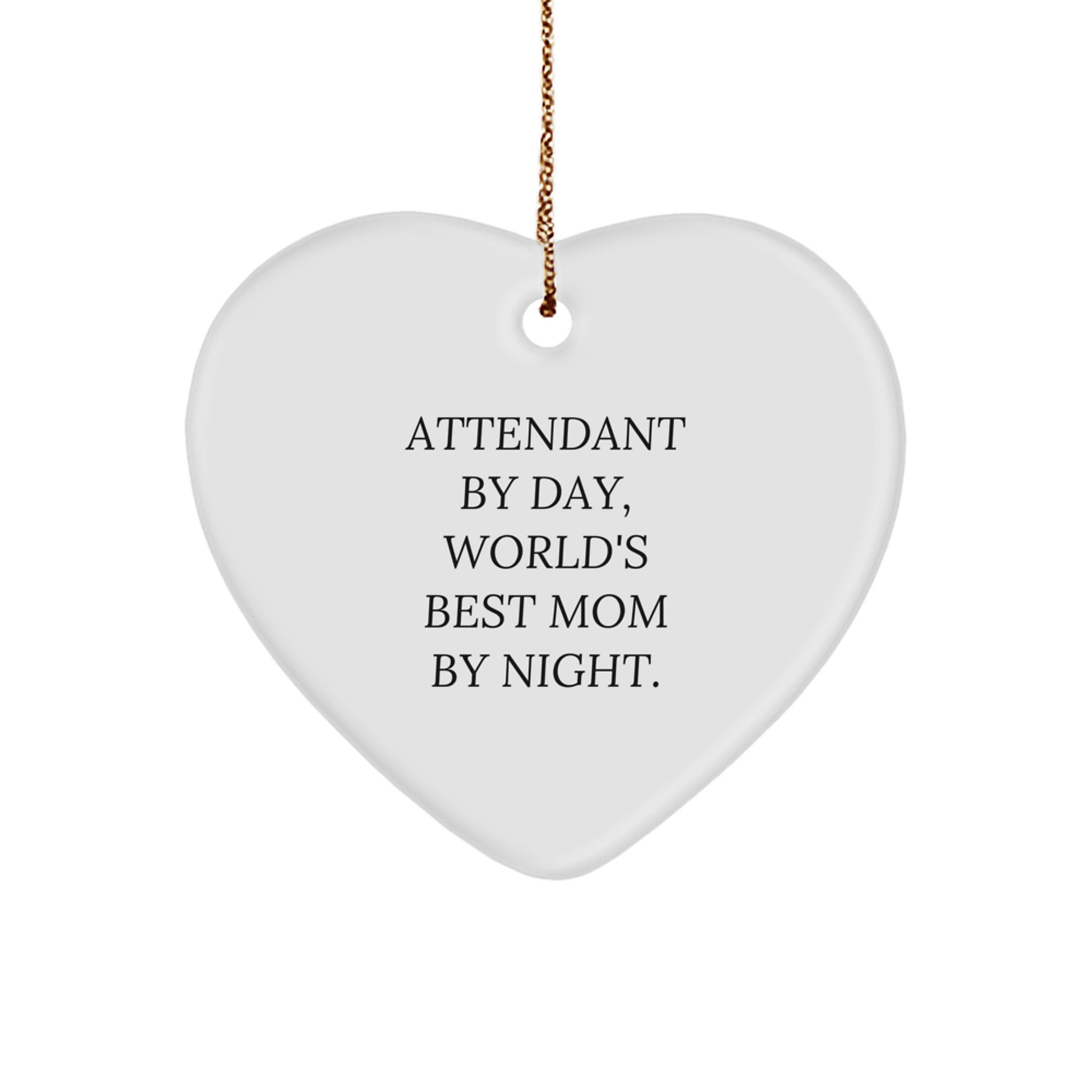 Attendant Gifts from Men to Attendant By Day, World's Best Mom By Night - Heart Ornament for Christmas Unique Gifts - Image 1
