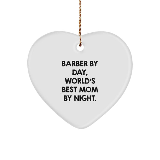 Funny Barber Gifts by Day, Heartwarming Christmas Ornament by Night, 'Barber By Day, World's Best Mom By Night.' Quote, Gift from Mom to Barber, Gifts for Him - Image 1