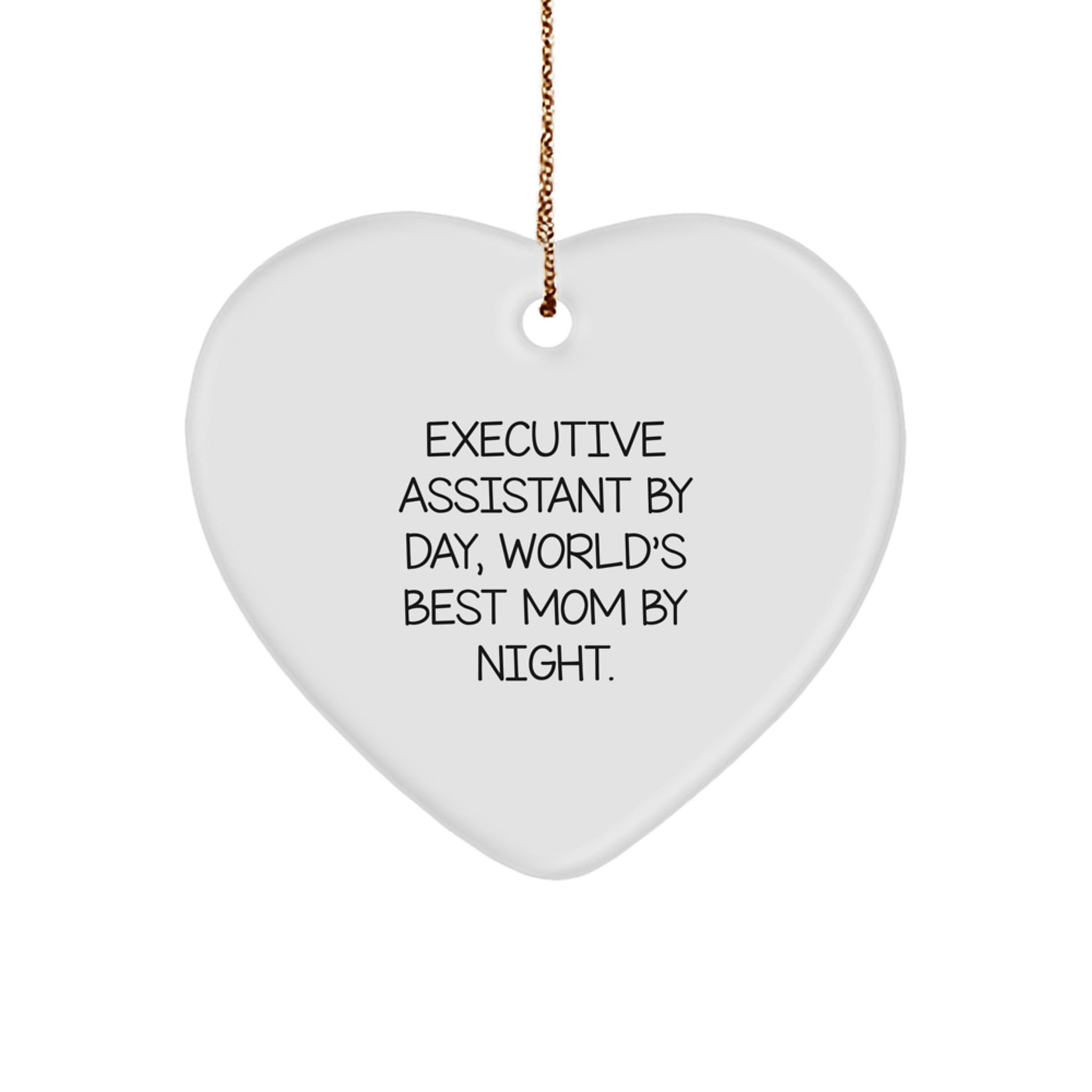 Executive Assistant Gifts by Day, Funny Heart Ornament for Mom by Night - Gifts from Friends to Executive Assistants - Image 1