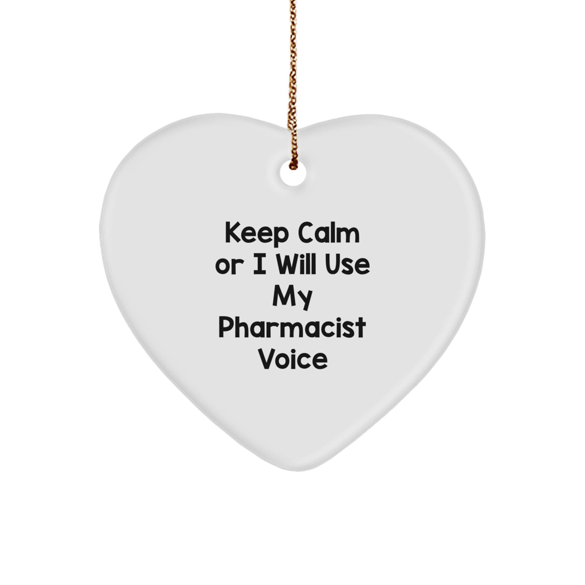 Funny Pharmacist Gifts for Men from Friends - Keep Calm Or I Will Use My Pharmacist Voice Heart Ornament, Unique Christmas Unique Gifts for Pharmacist Colleagues - Image 1