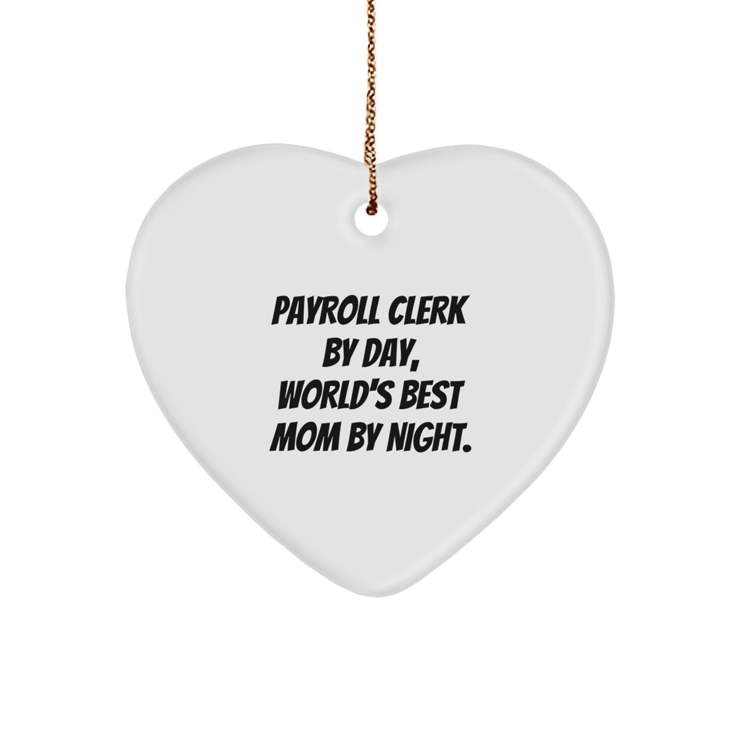 Funny Payroll Clerk Gifts for Women - Heart Ornament, World's Best Mom By Night, Christmas Unique Gifts from Family - Image 1