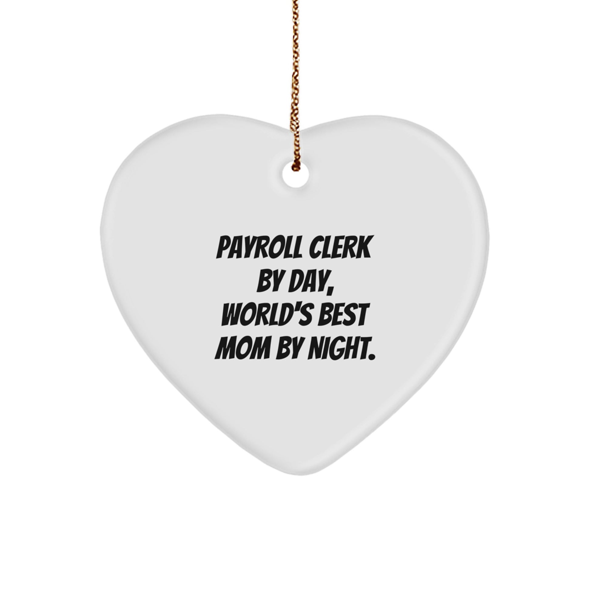 Funny Payroll Clerk Gifts for Women - Heart Ornament, World's Best Mom By Night, Christmas Unique Gifts from Family - Image 1