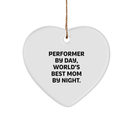 Funny Performer Heart Ornament Gifts from Men to Women, Inspirational Quote by Day, World's Best Mom by Night, Christmas Unique Gifts - Image 1