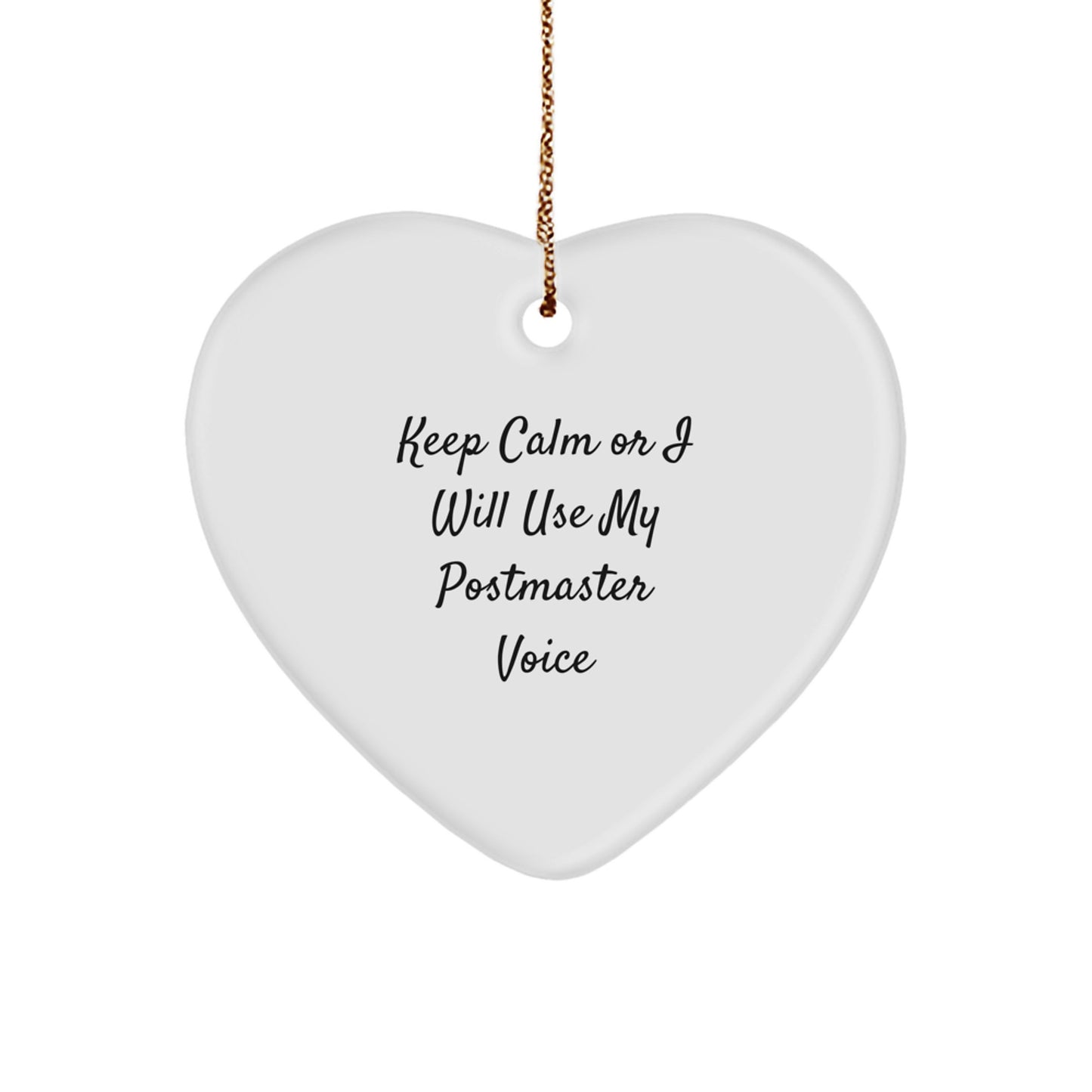 Funny Postmaster Gifts, Keep Calm Or I Will Use My Postmaster Voice Heart Ornament, Christmas Unique Gift for Postmaster from Friends - Image 1