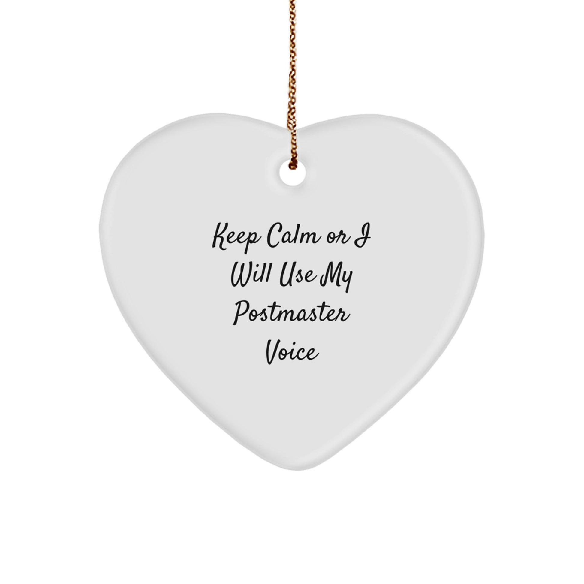 Funny Postmaster Gifts, Keep Calm Or I Will Use My Postmaster Voice Heart Ornament, Christmas Unique Gift for Postmaster from Friends - Image 1
