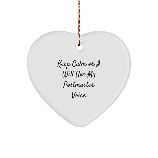 Funny Postmaster Gifts, Keep Calm Or I Will Use My Postmaster Voice Heart Ornament, Christmas Unique Gift for Postmaster from Friends - Image 1