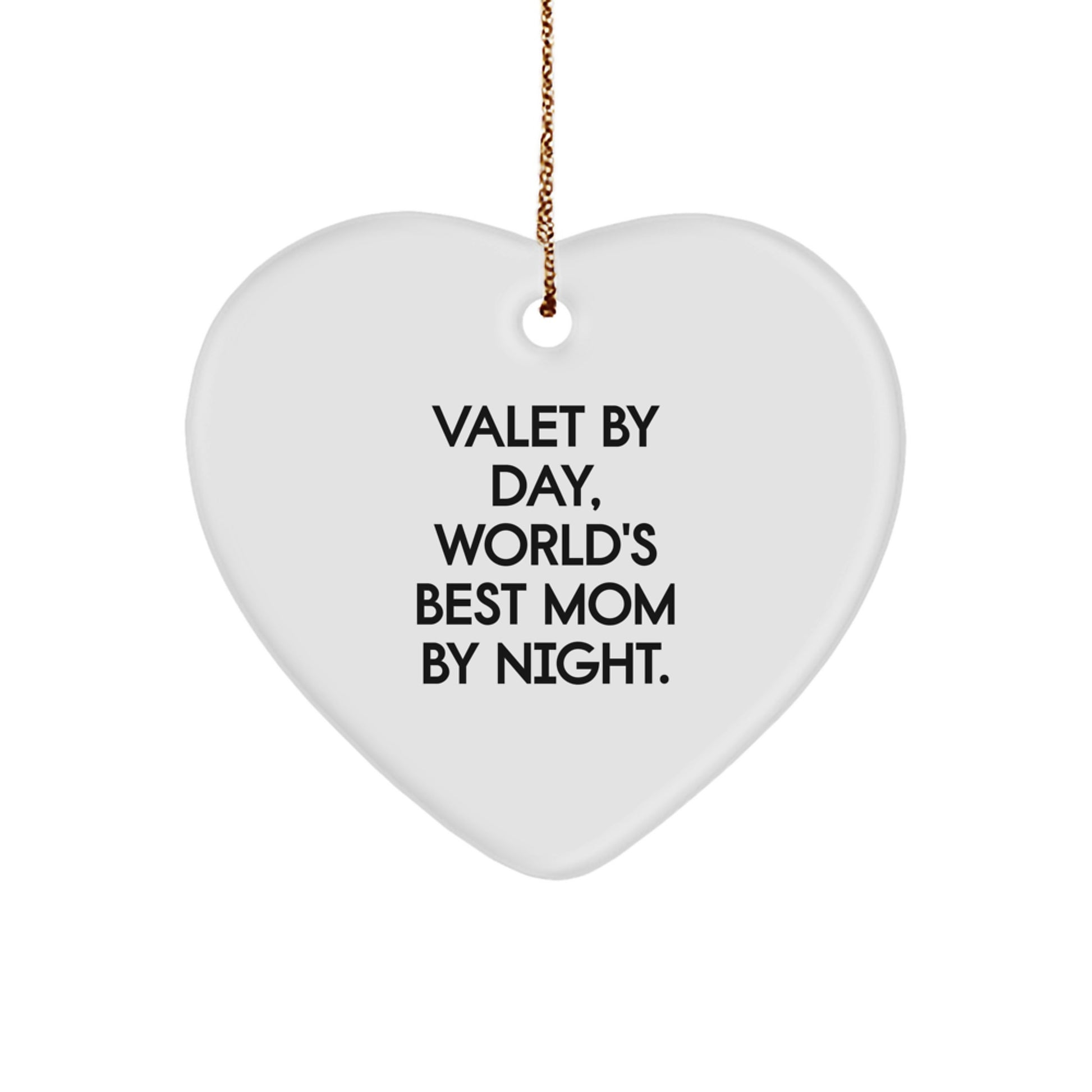 Valet Gifts from Friends and Family - 'Valet By Day, World's Best Mom By Night.' Heart Ornament for Christmas - Image 1