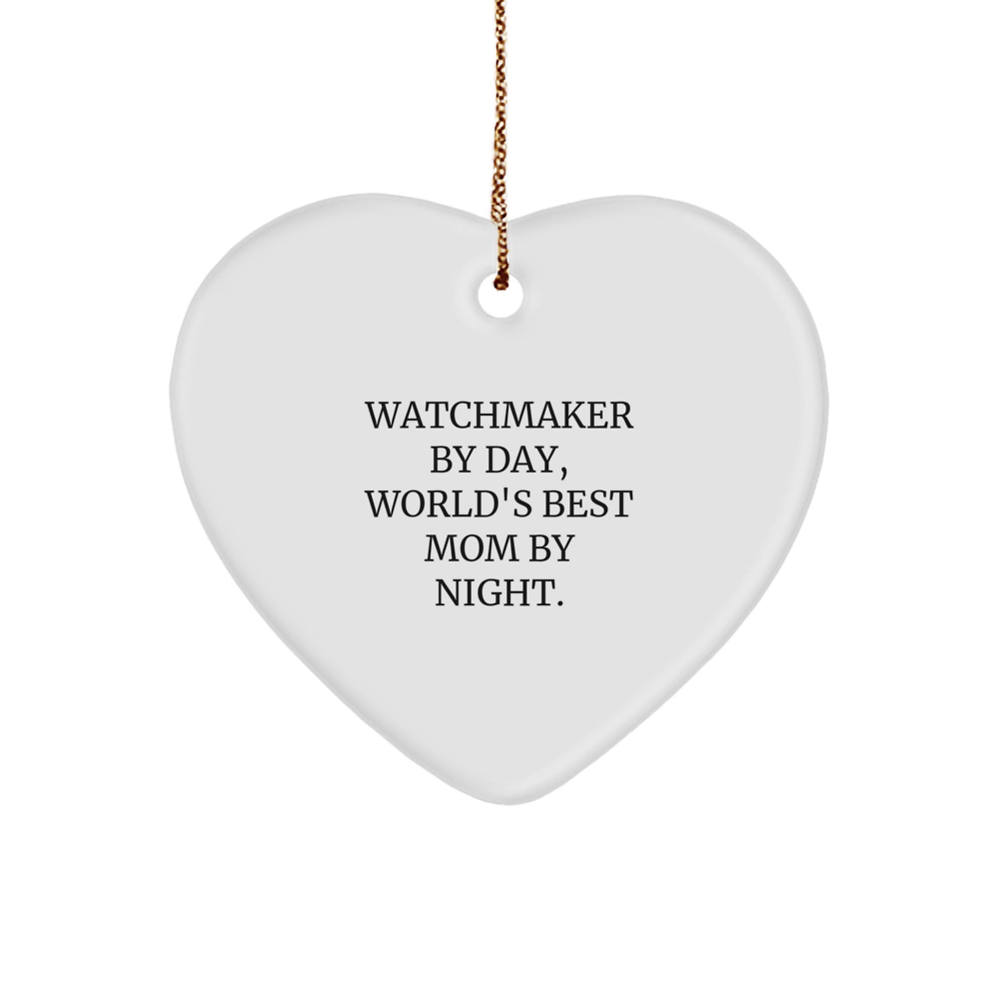 Funny Watchmaker Gifts from Women By Day, World's Best Mom By Night Heart Ornament for Christmas - Image 1