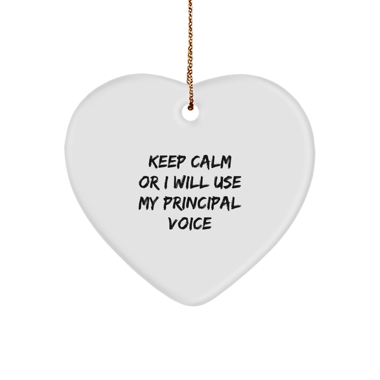 Funny Principal Gifts from Men to Women, Heart Ornament for Christmas Unique Gifts for Principal, 'Keep Calm Or I Will Use My Principal Voice' Cute Principal Office Decor - Image 1