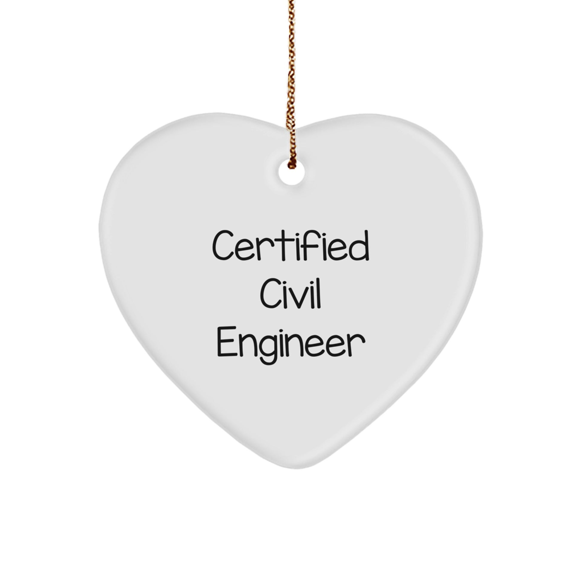 Certified Civil Engineer Funny Heart Ornament Gifts from Friends for Civil Engineers, Unique Christmas Memorable Presents for Men, Women, Coworkers, Family - Image 1