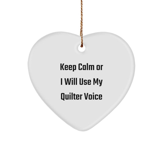 Funny Quilter Gifts from Friends and Family, Quilter Heart Ornament, Keep Calm Or I Will Use My Quilter Voice, Christmas Unique Gifts - Image 1