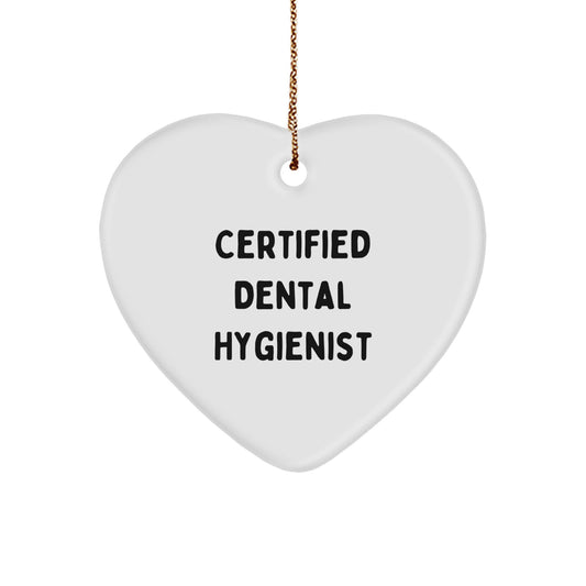 Funny Quotes Gifts for Dental Hygienist, Heart Ornament for Christmas, 'Certified Dental Hygienist' Quote, Gifts from Men to Coworkers - Image 1