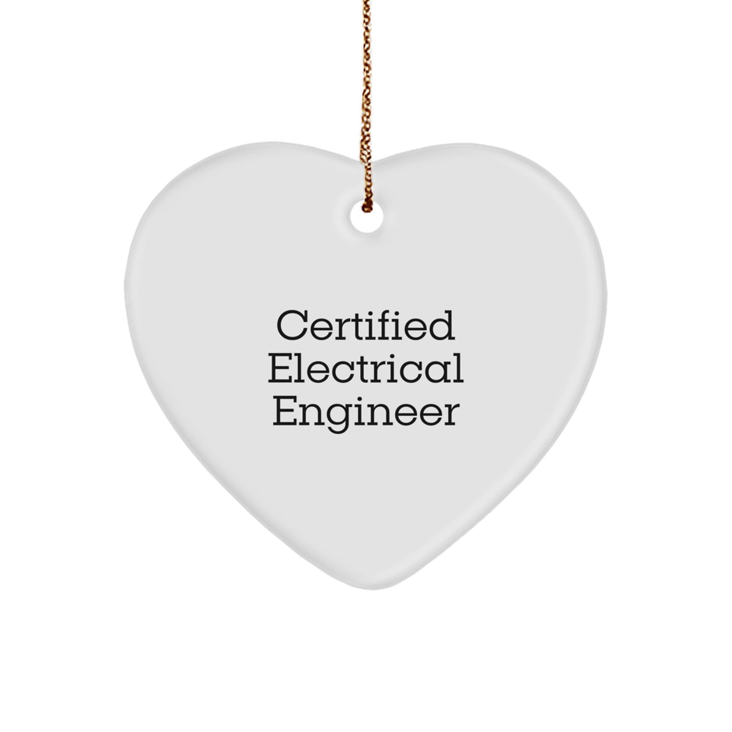 Electrical Engineer Gifts from Friends, Christmas Unique Heart Ornament with Funny Quote, Certified Electrical Engineer Appreciation - Image 1
