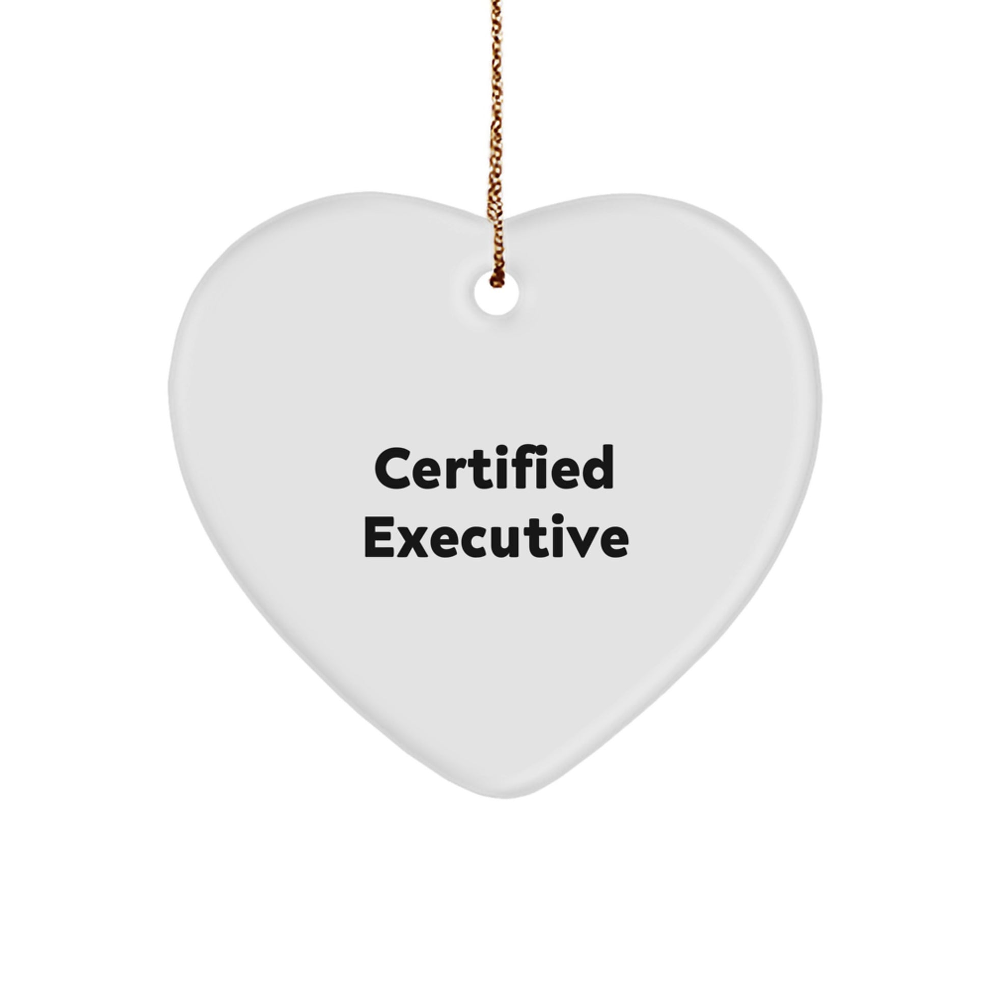 Funny 'Certified Executive' Heart Ornament, Executive Gifts from Friends to Colleagues, Christmas Unique Gifts for Men - Image 1