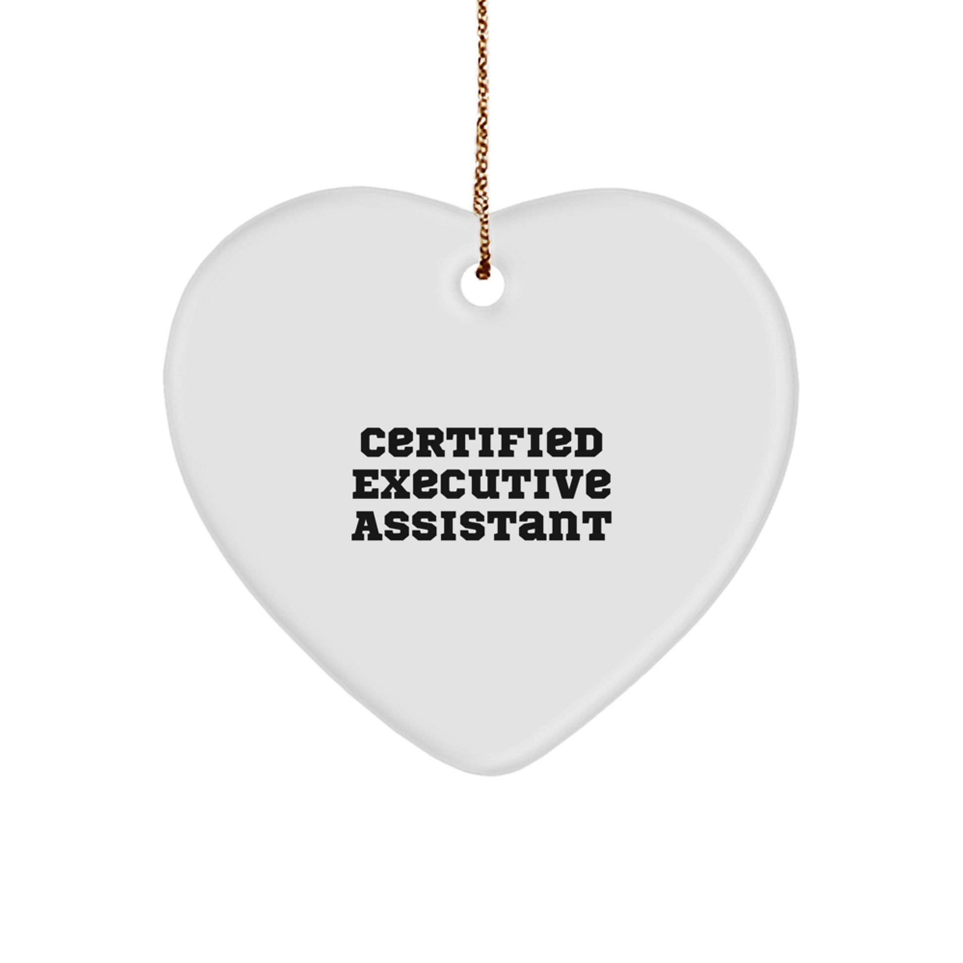 Funny Executive Assistant Gifts from Friends - Heart Ornament for Certified Executive Assistant - Image 1