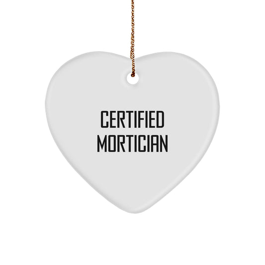 Certified Mortician Funny Heart Ornament Gifts from Men, Women, or Friends to Mortician, Mortician Gifts for Christmas Unique Gifts - Image 1