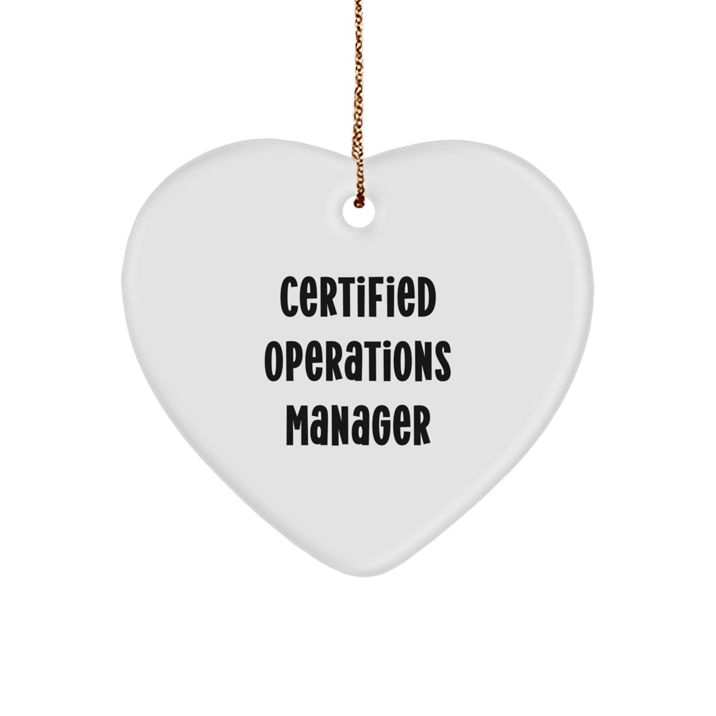 Certified Operations Manager Funny Quote Heart Ornament Gifts from Men to Men, Unique Christmas Ornaments for Operations Manager, Funny Operations Manager Gifts for Women - Image 1