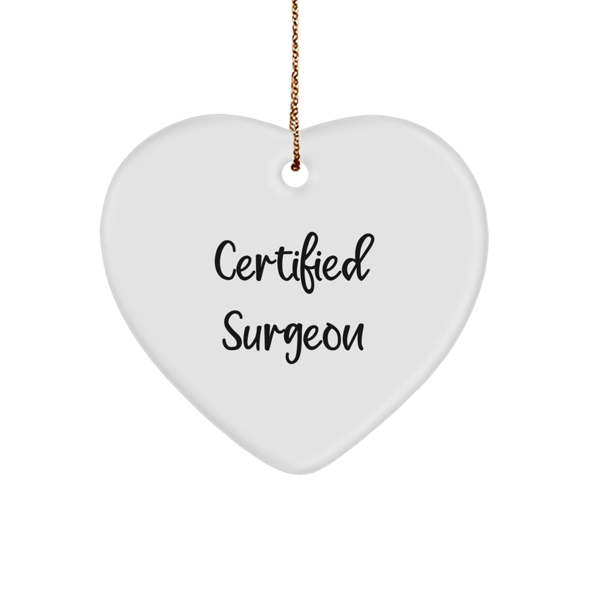 Funny Quote 'I'm a Surgeon, Not a Miracle Worker' Heart Ornament, Gifts from Family to Surgeon Friends, Unique Christmas Unique Gifts for Men Women - Image 1