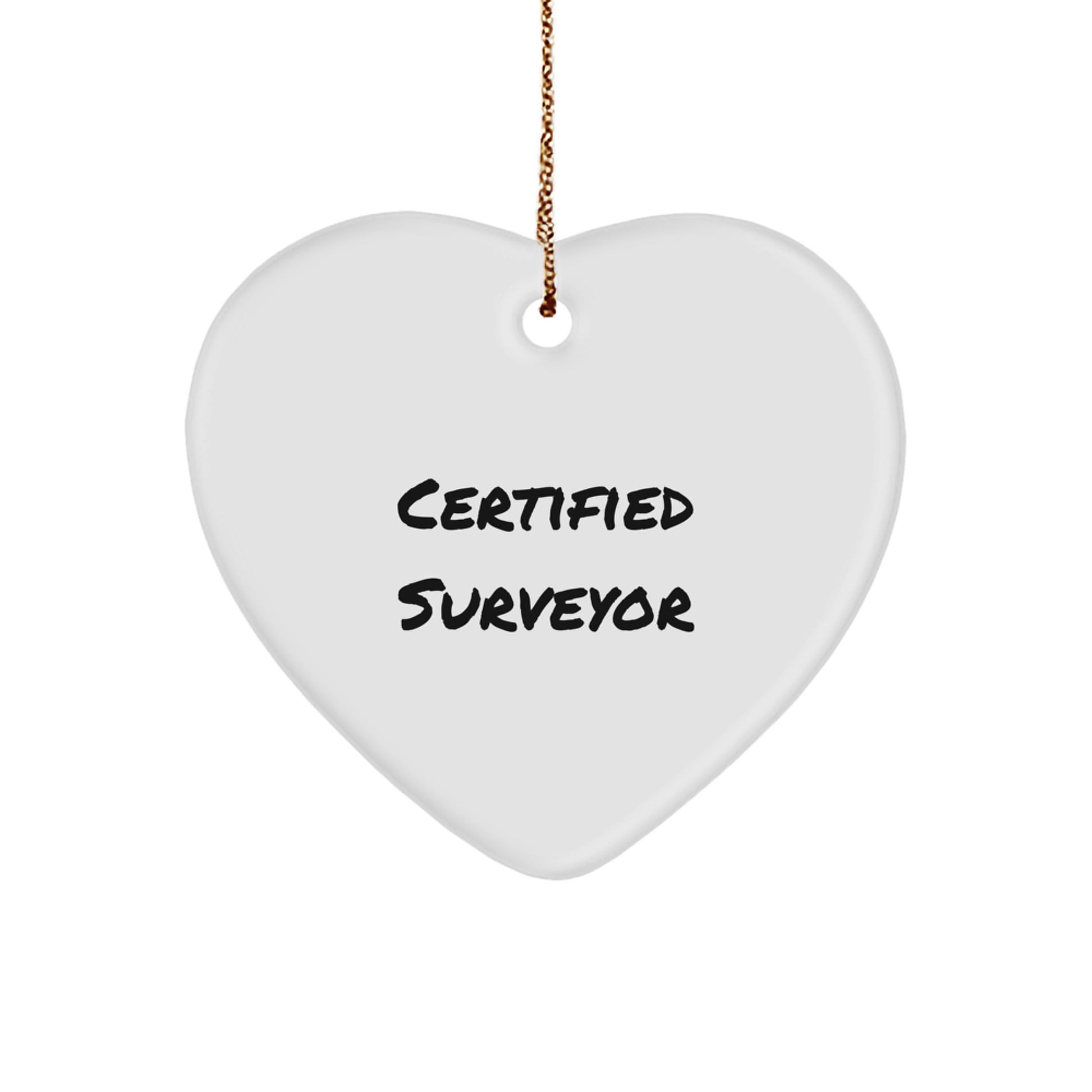 Funny Certified Surveyor Gifts from Friends to Family - Heart Ornament for Christmas - Image 1