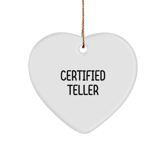 Funny Gifts for Tellers - Inspirational Heart Ornament from Certified Teller - Christmas Unique Gifts for Friends, Family, or Coworkers - Image 1