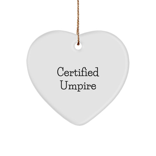 Funny Umpire Certified Heart Ornament Gifts from Friends for Umpire Men at Christmas Unique Gifts - Image 1