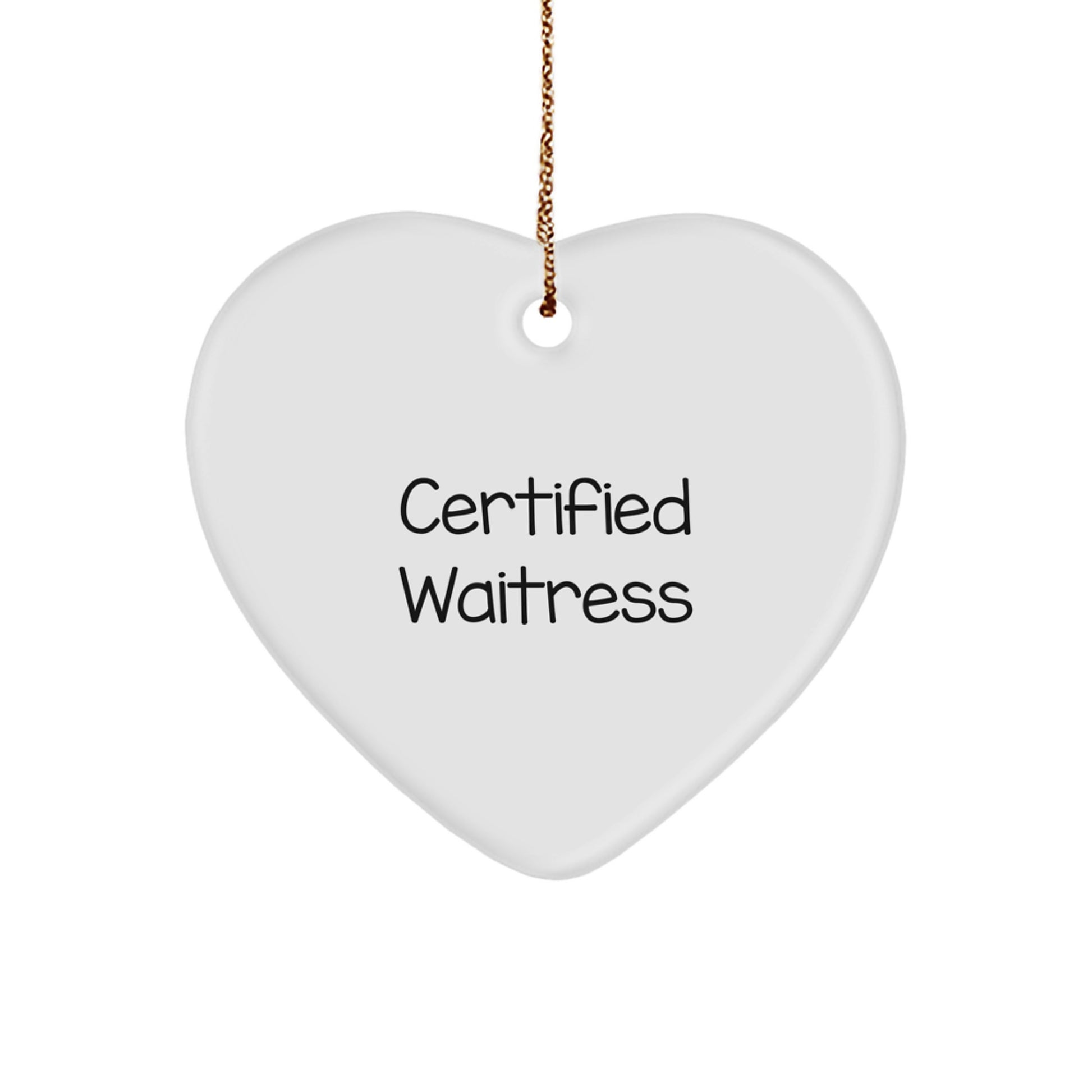 Funny Waitress Christmas Unique Gifts from Friends Heart Ornament, Gifts for Waitress, Certified Waitress Heart-Shaped Decoration - Image 1